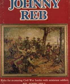 Johnny Reb Guide for Recreating Civil War Battles with Miniature Soldiers