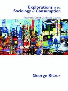 Sociology of Consumption Fast Food Credit Cards and Casinos Insights 2