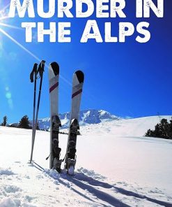 Murder in the Alps A Fun Murder Mystery Game for Eight Players